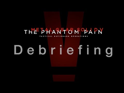[Official] Debriefing | METAL GEAR SOLID V: THE PHANTOM PAIN (EN)
